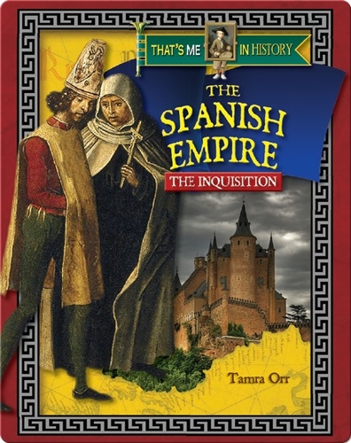 That's Me in History: The Spanish Empire: The Inquisition