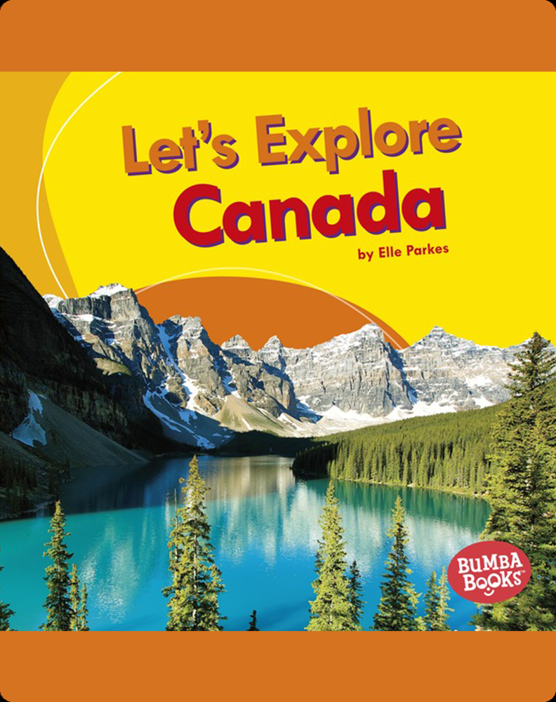 Let's Explore Canada Children's Book by Elle Parkes Discover Children