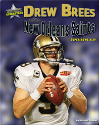Drew Brees and the New Orleans Saints: Super Bowl XLIV