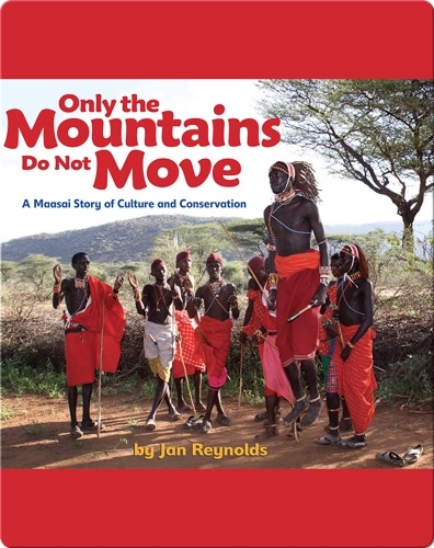 Only the Mountains Do Not Move: A Maasai Story of Culture and Conservation