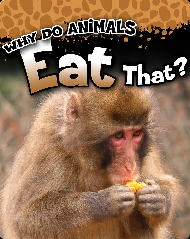 Why Do Animals Eat That? Book by Reese Everett | Epic