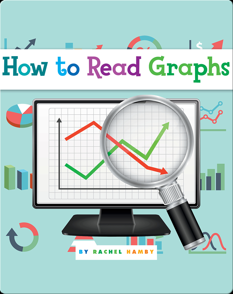 How to Read Graphs Book by Rachel Hamby | Epic