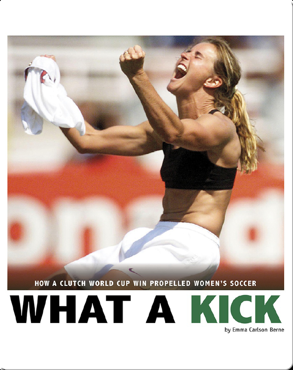 What a Kick: How a Clutch World Cup Win Propelled Women's Soccer