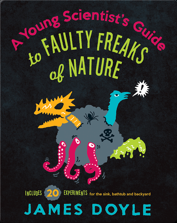 Young Scientist's Guide to Faulty Freaks of Nature