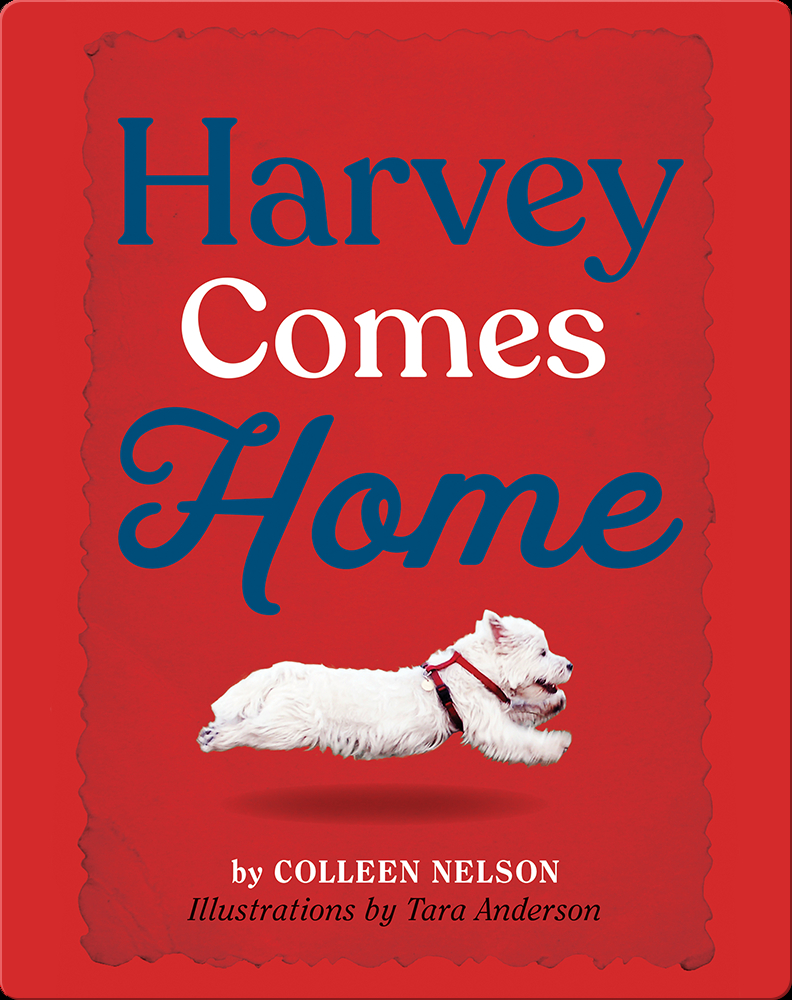 Harvey Comes Home Book by Colleen Nelson | Epic