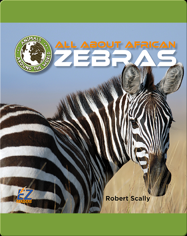 All About African Zebras Book by Robert D. Scally | Epic