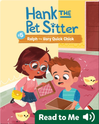 Hank the Pet Sitter Book 5: Ralph the Very Quick Chick