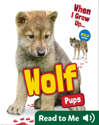 When I Grow Up: Wolf Pups