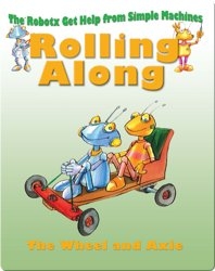 Rolling Along: The Wheel and Axle