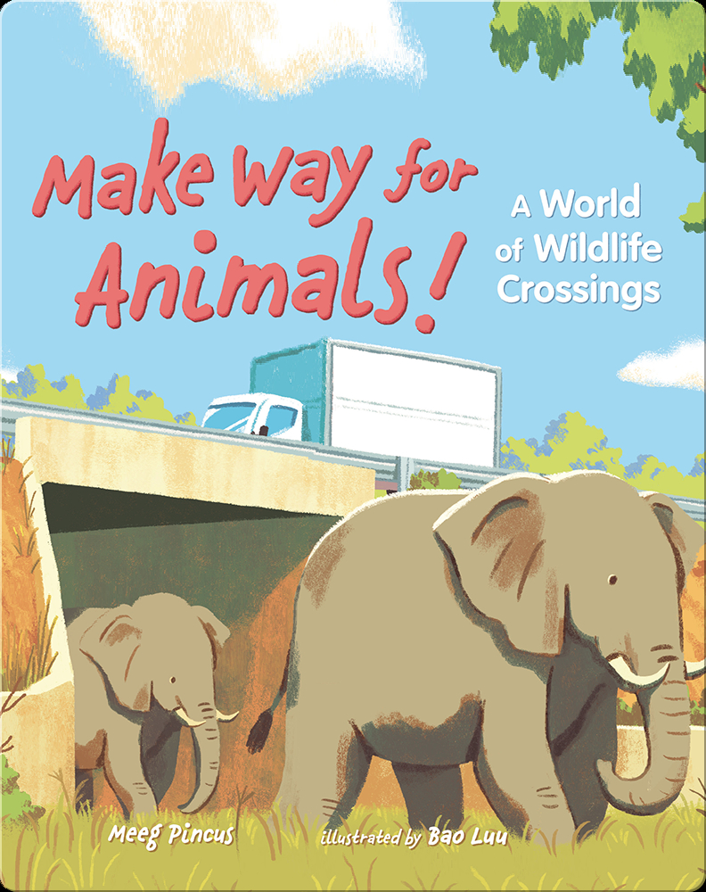 Make Way for Animals!: A World of Wildlife Crossings Book by Meeg ...