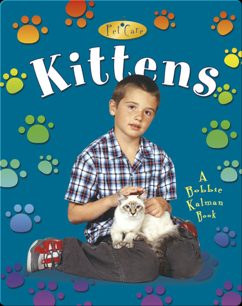 Kittens (Pet Care) Book by Bobbie Kalman, Niki Walker Epic