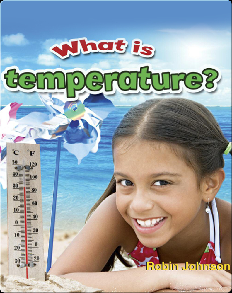 What is Temperature? Children's Book by Robin Johnson Discover