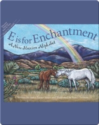 E is for Enchantment: A New Mexico Alphabet