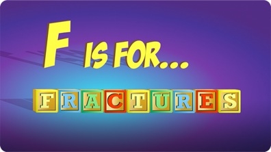 F is for Fractures