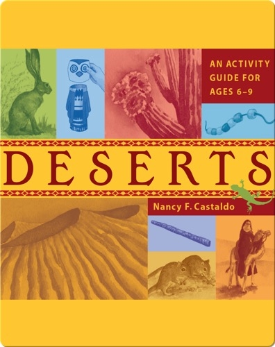 Deserts: An Activity Guide for Ages 6–9
