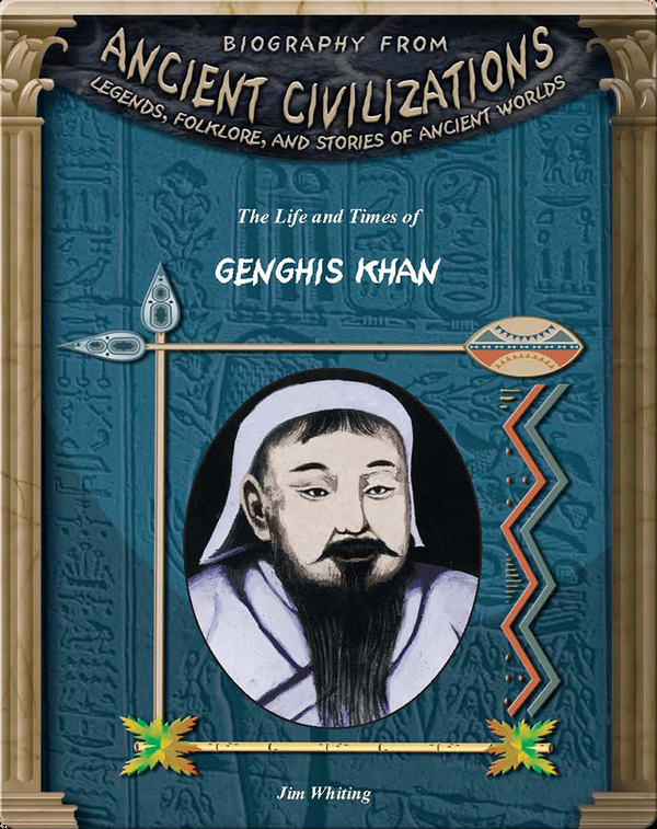 The Life and Times of Genghis Khan