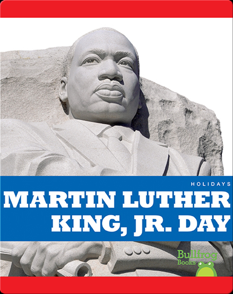 Holidays Martin Luther King, Jr. Day Book by R J Bailey Epic
