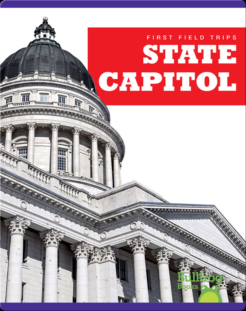First Field Trips State Capitol Book by Rebecca Pettiford Epic