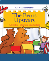 The Bears Upstairs: A Book of Creative Dramatics