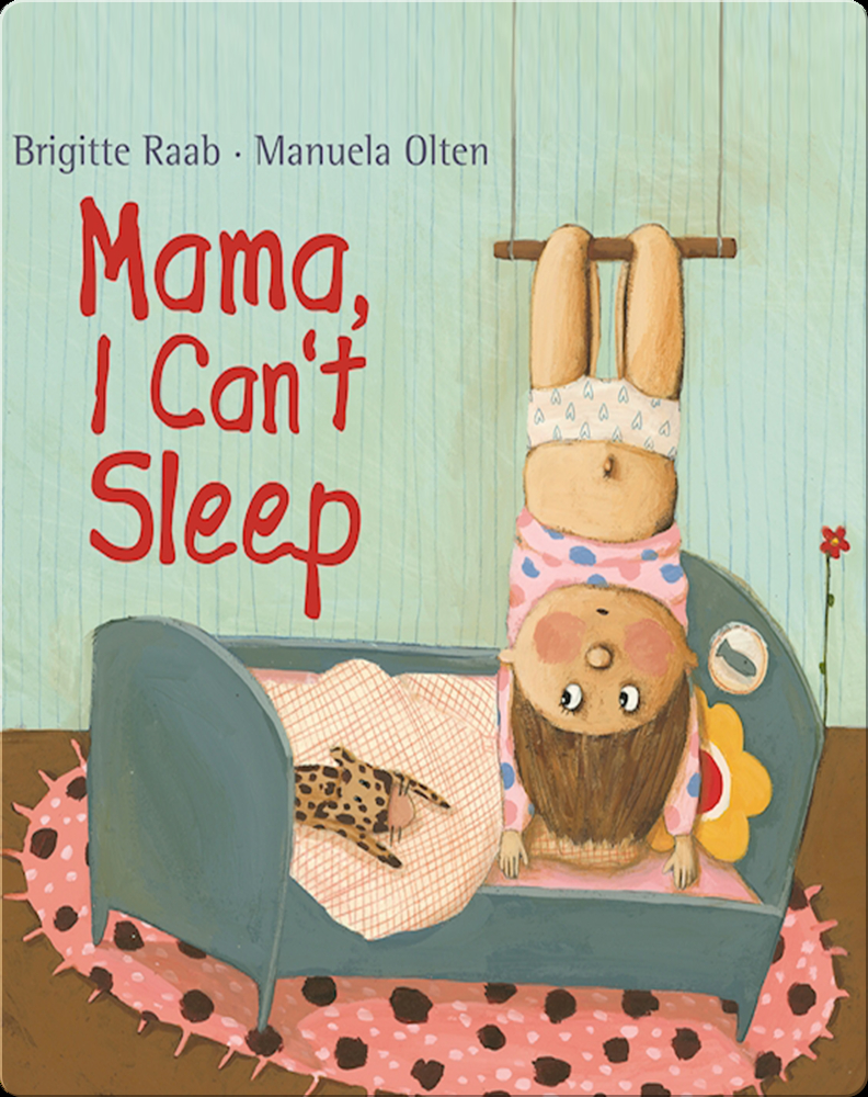 Mama, I Can't Sleep Book by Brigitte Raab | Epic