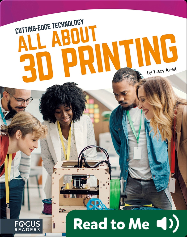 All About 3d Printing Book By Tracy Abell Epic