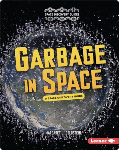 Garbage in Space: A Space Discovery Guide