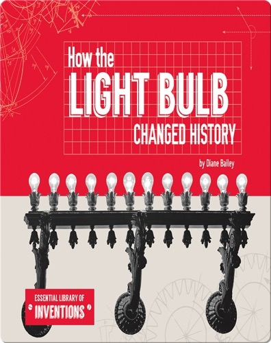 How the Light Bulb Changed History
