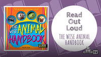 Read Out Loud | THE WISE ANIMAL HANDBOOK