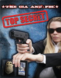 The CIA and FBI: Top Secret