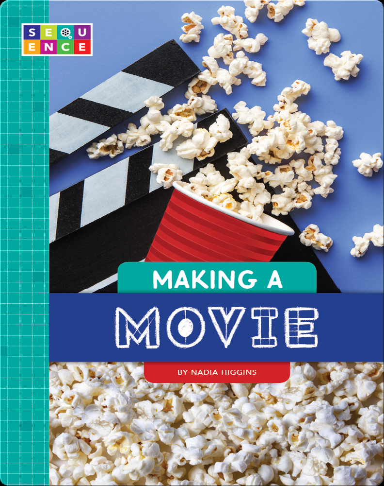 making-a-movie-book-by-nadia-higgins-epic