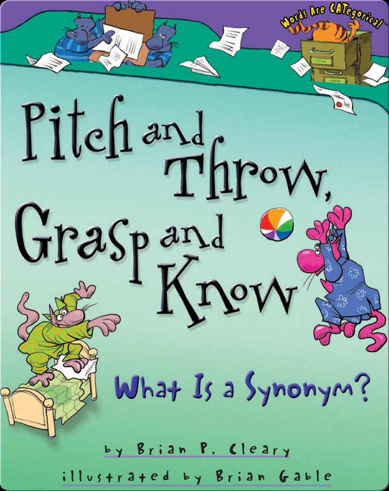 Pitch and Throw, Grasp and Know What Is a Synonym? Book by Brian P