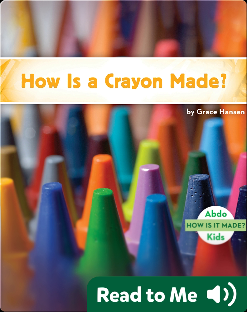 How Is a Crayon Made? Book by Grace Hansen Epic