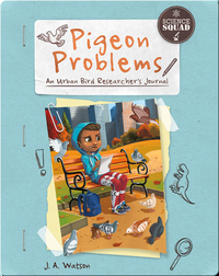 Pigeon Problems: An Urban Bird Researcher's Journal
