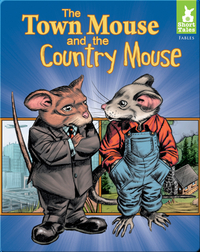 Short Tales Fables: The Town Mouse and the Country Mouse