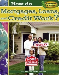How do Mortgages, Loans and Credit Work?