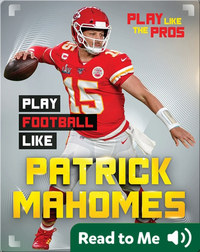Play Like the Pros: Play Football Like Patrick Mahomes