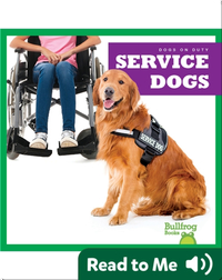 Dogs on Duty: Service Dogs