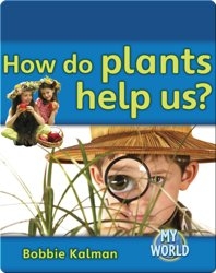 How do Plants Help Us?
