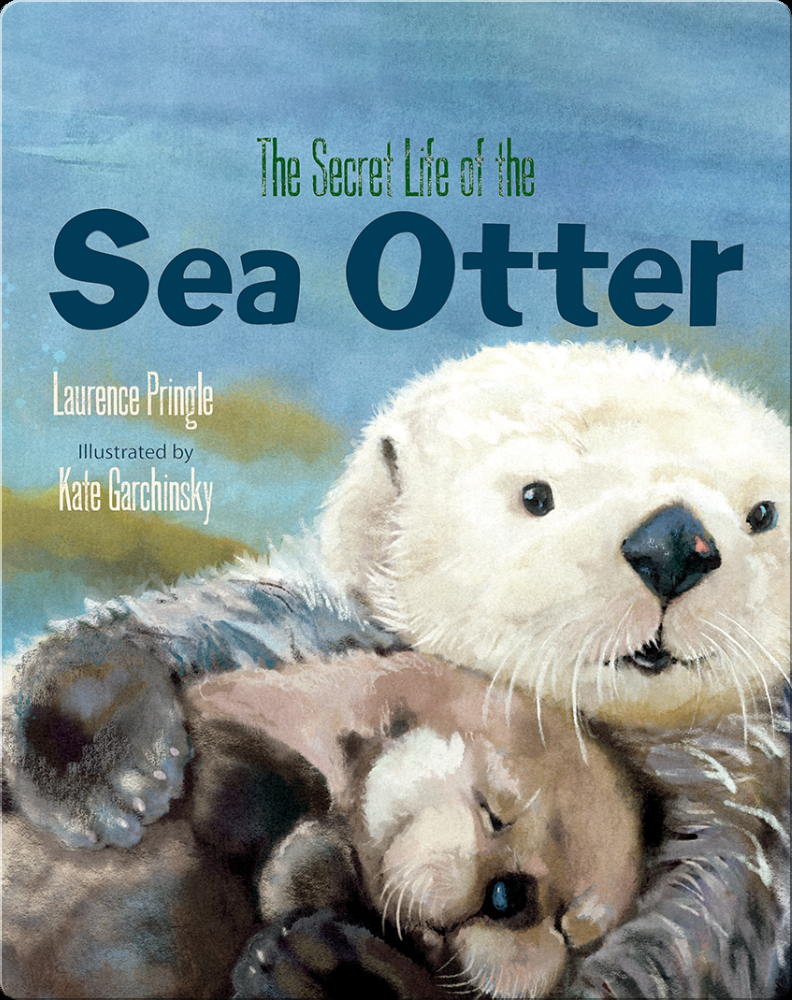 The Secret Life of the Sea Otter Book by Laurence Pringle | Epic