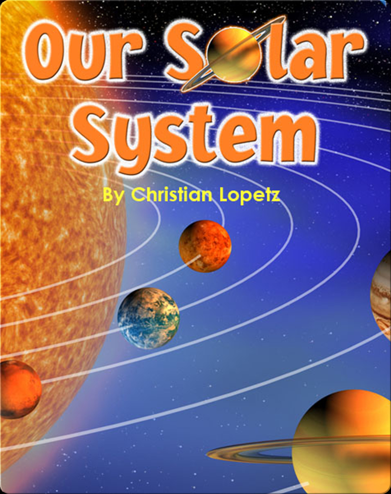 Our Solar System Book By Christian Lopetz Epic