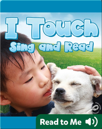 I Touch Sing and Read