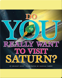 Do You Really Want To Visit Saturn?