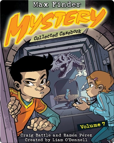 Max Finder Mystery: Collected Casebook #7
