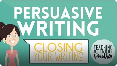 Persuasive Writing for Kids: Writing a Closing