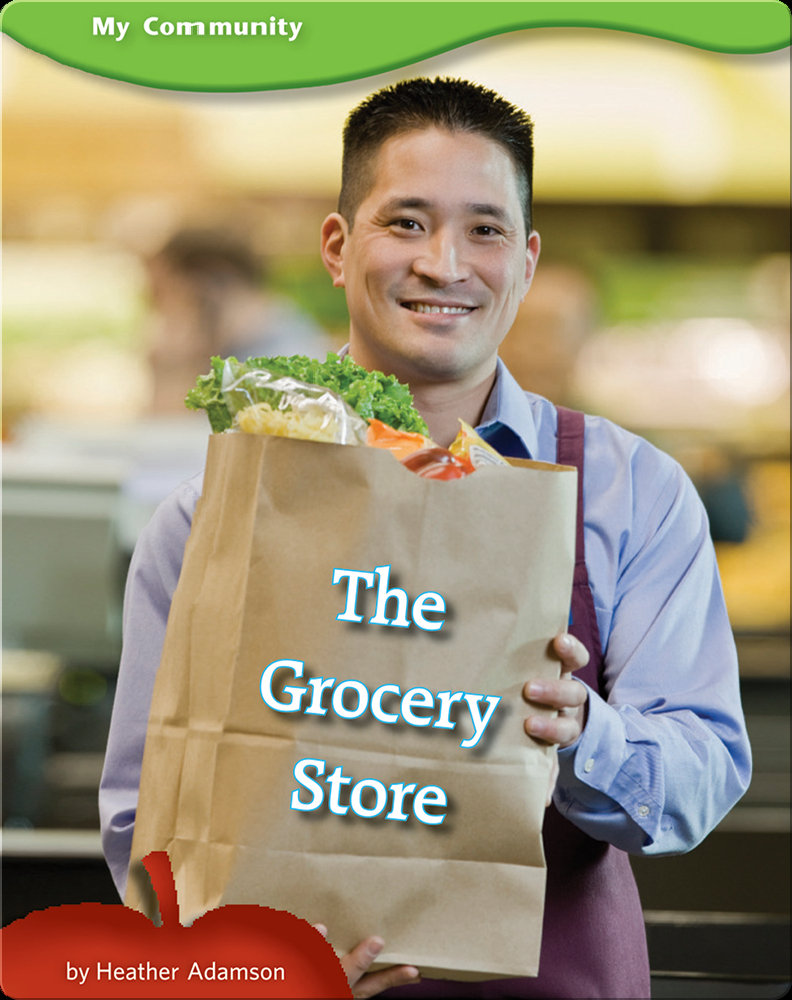 The Grocery Store Book by Heather Adamson Epic