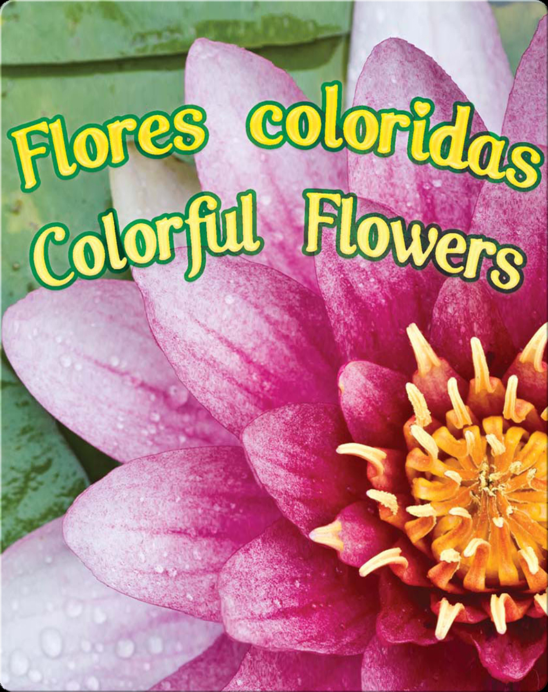 Flores Coloridas (Colorful Flowers) Book by Rourke Educational Media | Epic
