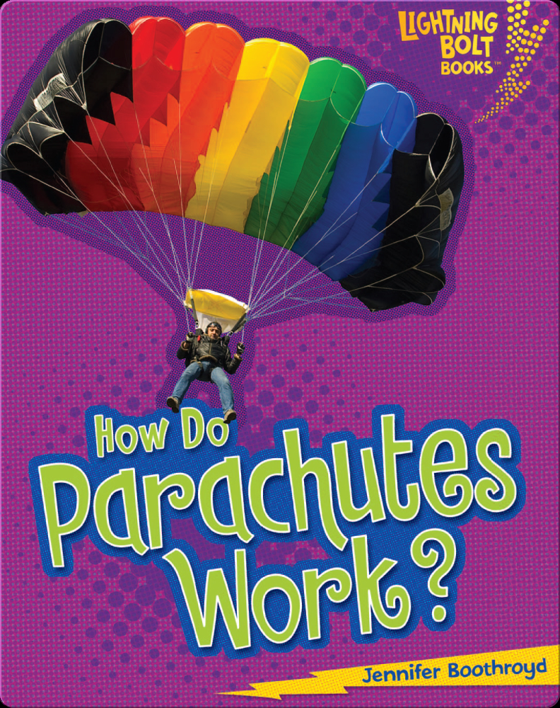 How Do Parachutes Work? Children's Book by Jennifer Boothroyd