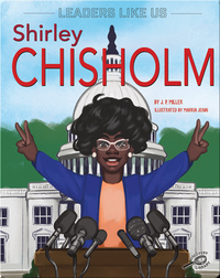 Leaders Like Us: Shirley Chisholm