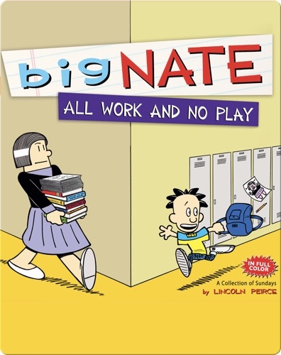 Big Nate All Work and No Play: A Collection of Sundays