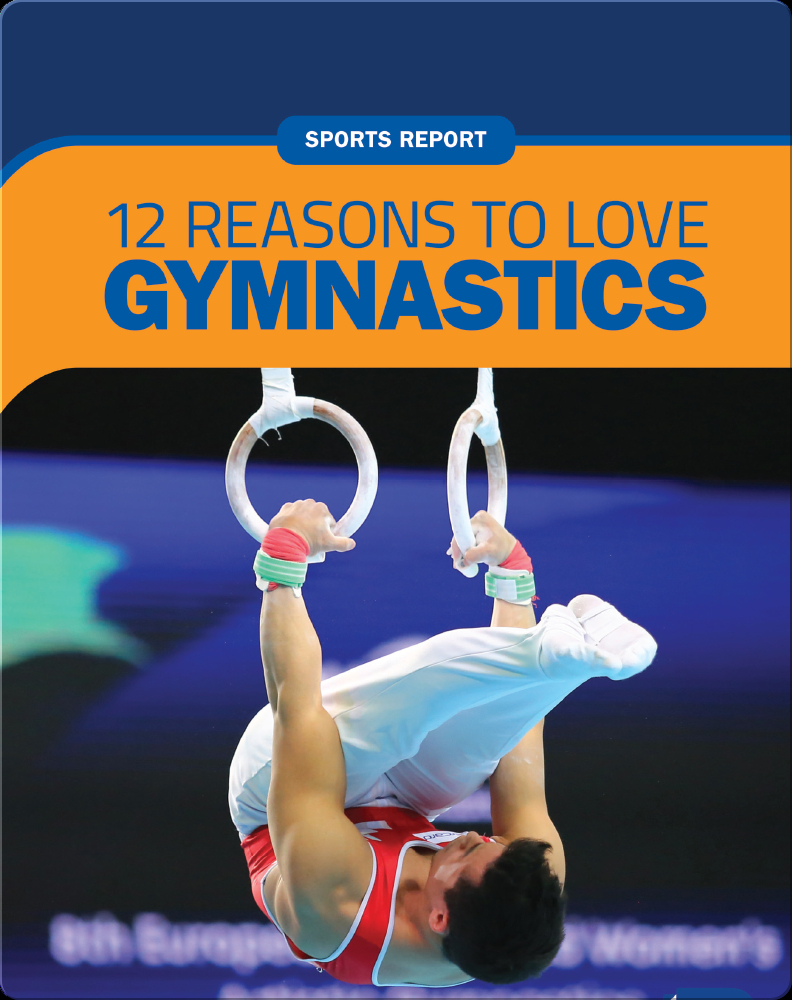 Sports Report 12 Reasons to Love Gymnastics Book by Joanne Mattern Epic
